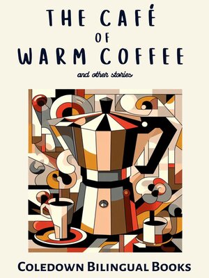 cover image of The Café of Warm Coffee and Other Stories